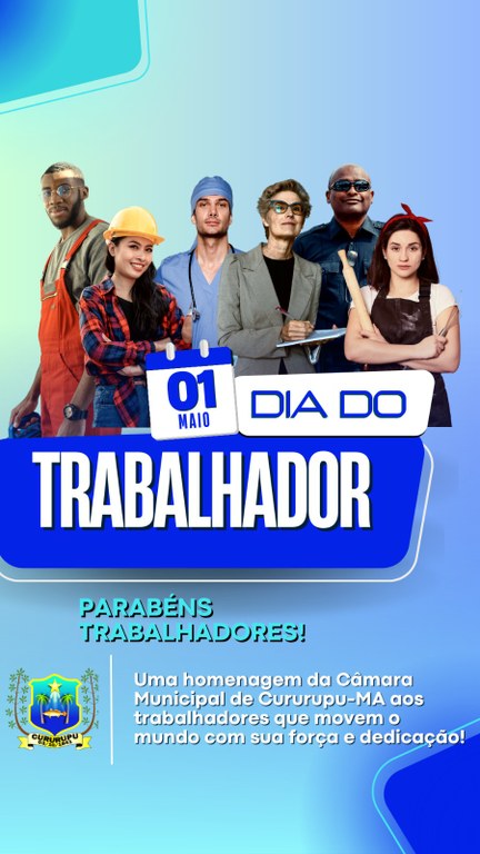 Feliz Dia Do Trabalhador — CÂmara Municipal De Cururupu 0746